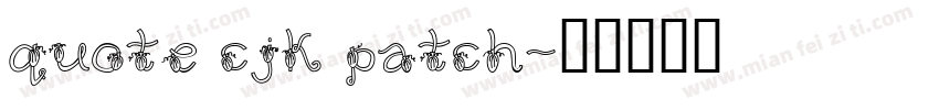 quote cjk patch字体转换